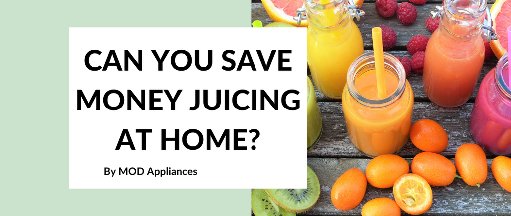 Can You Save Money Juicing at Home? - MOD Appliances Australia
