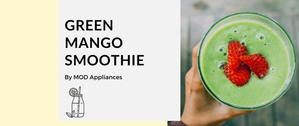 Green Mango Smoothie - MOD Appliances Australia