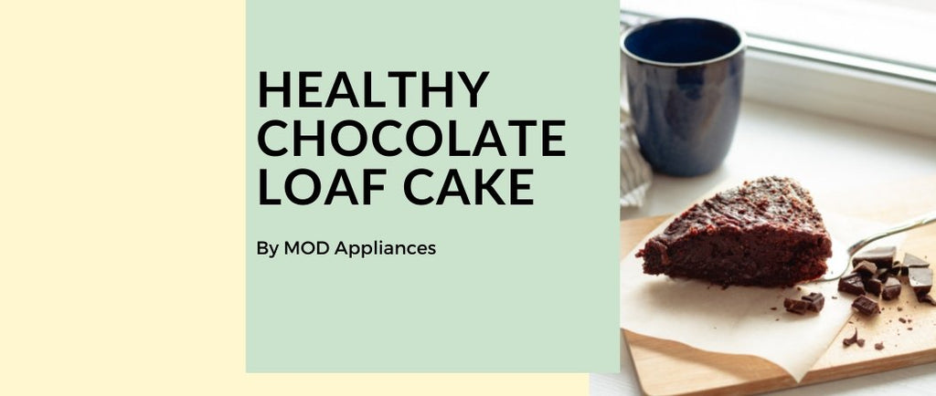 Healthy Chocolate Loaf Cake - MOD Appliances Australia