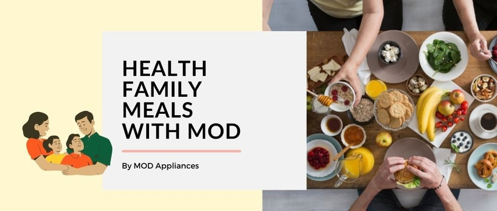 Healthy Family Meal Ideas with MOD! - MOD Appliances Australia