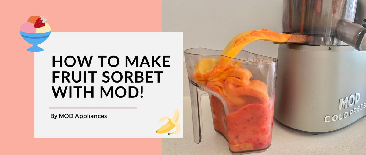 A Complete Guide To Making Sorbet With Your MOD Juicer MOD Appliances