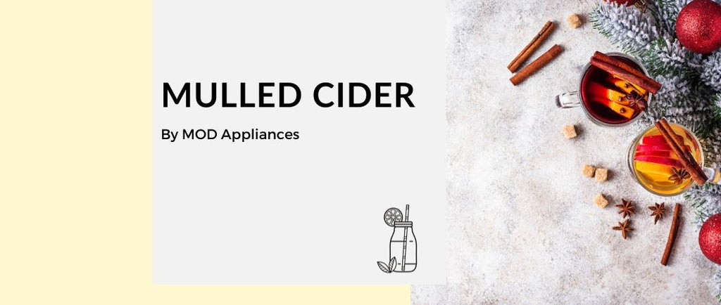Mulled Hard Cider - MOD Appliances Australia