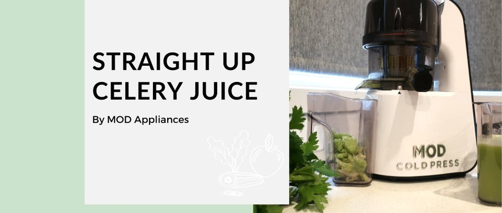 Straight Up Celery Juice Recipe by MOD Appliances - MOD Appliances Australia